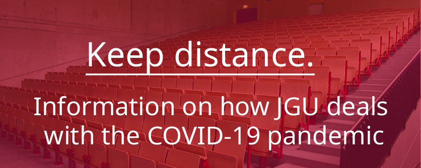 Keep distance. Information on how JGU deals with the COVID-19 pandemic